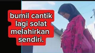 Review film: bumil cantik lagi solat melahirkan sendiri.