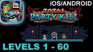 Total Party Kill - Levels 1-60 - All Levels Walkthrough Complete (iOS/Android)