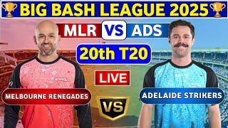 Adelaide Strikers vs Melbourne Renegades, 20th T20 | MLR vs ADS 20th Match Live Score & Commentary