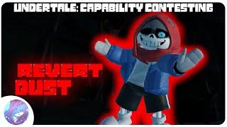 Revert Dust Sans showcase [Undertale: Capability Contesting]