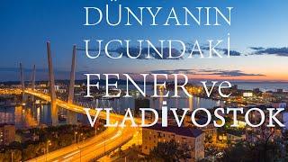 Dünyanın Ucundaki Fener (Tokarevskiy) ve Rusya'da Transsibirya Son Durağım Vladivostok