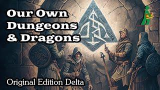 Our Own Dungeons & Dragons | Original Edition Delta | Wandering DMs S05 E08