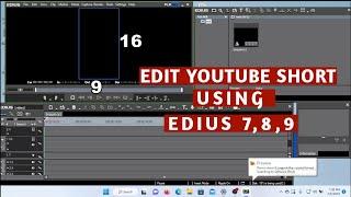 EDIT YOUTUBE SHORTS 9:16 USING EDIUS 7,8,9