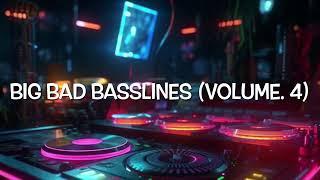 Big Bad Basslines (Volume. 4) (Speed Garage/Bassline/4x4/House/Garage)