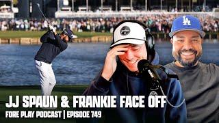 JJ SPAUN & FRANKIE FACE OFF - FORE PLAY EPISODE 749