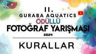 YARIŞMA KURALLARI | II. GURABA AQUATICS ÖDÜLLÜ FOTOĞRAF YARIŞMASI