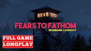 Fears to Fathom - Ironbark Lookout | Full Game Longplay Walkthrough - No Commentary