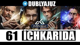 ICHKARIDA 61 QISM O'ZBEK TILIDA / ичкарида 61 кисм турк сериали узбек тилида / dublyaj uz dublyajuz