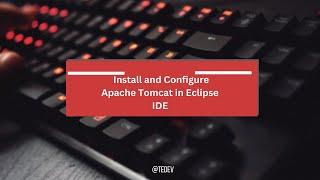 How to Install and Configure Apache Tomcat in Eclipse IDE (Step-by-Step Tutorial)