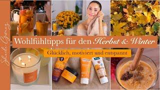 Wohlfühltipps für die Herbst- & Winterzeit | Glücklich, motiviert und entspannt sein | Sheila Gomez