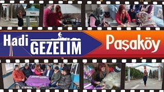 Hadi Gezelim | Paşaköy