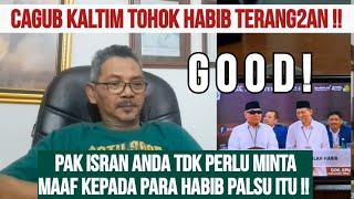 BAGUS !! CAGUB KALTIM TAMPAR PARA HABIB DIMUKA UMUM !! JANGAN DIGUBRISS !