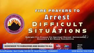 FIRE PRAYERS TO ARREST DIFFICULT SITUATIONS || POSSIBILITIES PRAYERS || 21ST NOVEMBER, 2024