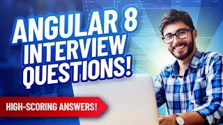 ANGULAR 8 INTERVIEW QUESTIONS & ANSWERS!