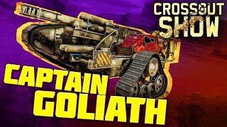 Crossout Show: Captain Goliath