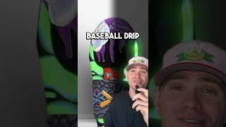 You have Baseball Drip if..