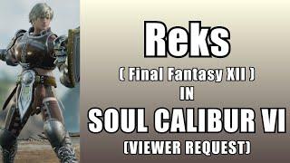 Reks From Final Fantasy XII in Soulcalibur VI - VIEWER REQUEST