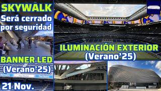 21 Nov. 2º BANNER LED en verano, ILUMINACIÓN EXTERIOR en verano, SKYWALK cerrado por seguridad.