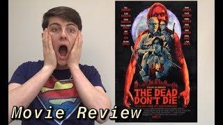 The Dead Don't Die - Movie Review
