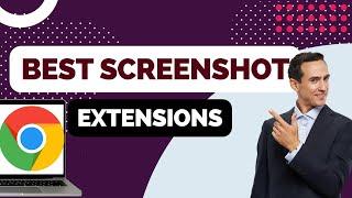 Best Screenshot Extensions for Chrome in 2024