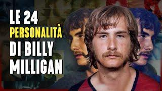 LE 24 PERSONALITA' di BILLY MILLIGAN: TUTTA la STORIA | True Crime