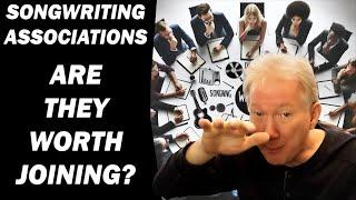 SONGWRITING ORGANIZATIONS:  ARE THEY WORTH JOINING?