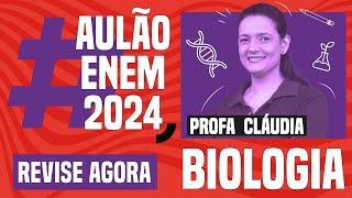 AULÃO ENEM DE BIOLOGIA: 10 temas que mais caem | Aulão Enem 2024 | Cláudia de Souza Aguiar