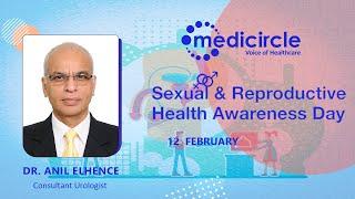 Expert Urologist, Dr.Anil Elhence sheds light upon some vital issues of sexual health in the society