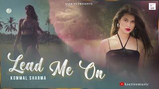 Lead Me On Official Music Video || Kommalkora || Kseries