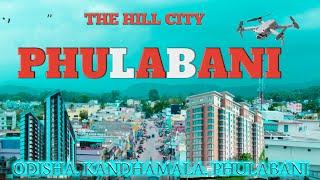 Phulabani - The Beautiful hill City//Kandhamala 4k Dron View// Odisha