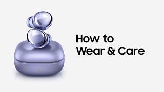 Galaxy Buds Pro: How to Wear & Care  | Samsung