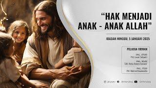 Ibadah Minggu - 5 Januari 2025 - "Hak menjadi Anak-Anak Allah" - Sdri. Kezia Annora Tassayu'