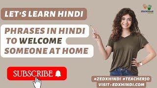 Welcome Someone at home in Hindi | #zedxhindi #edxhindi #learnhindi #teacherjo