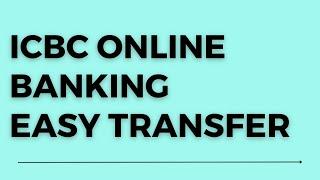 ICBC online banking easy transfer any bank