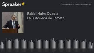 R Haim Ovadia - La Busqueda de Jametz