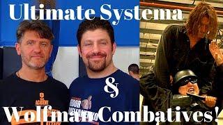 Ultimate Systema & DanTheWolfman Combatives Highlights!