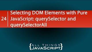 Selecting DOM Elements with Pure JavaScript: querySelector and querySelectorAll