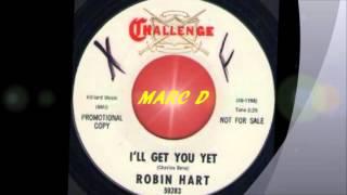 ROBIN HART - I'LL GET YOU YET - CHALLENGE 59283