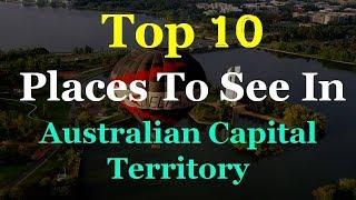 Australian Capital Territory -  Top 10 Tourist Attractions