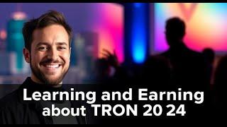 Learning and Earning about TRON 2024