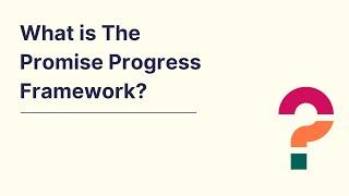 What is The Promise Progress Framework?