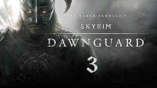 Skyrim - Dawnguard. 3 серия (Новый орден)