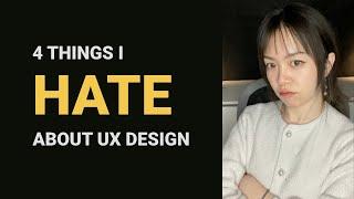 4 things I hate about being a UX designer | I found out too late