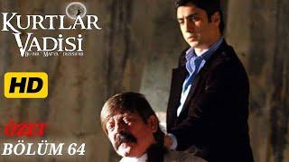 64.Bölüm - Kurtlar Vadisi | Özet