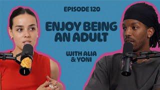 How To Enjoy Life as an Adult  | EP 120 | What's The Juice? Podcast