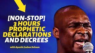 [NON-STOP] 3 HOURS PROPHETIC DECLARATIONS AND DECREES WITH APOSTLE JOSHUA SELMAN 2022