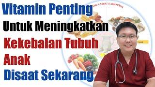 VITAMIN WAJIB UNTUK MENINGKATKAN KEKEBALAN TUBUH ANAK - ENSIKLOPEDIA DOKTER