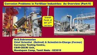 Sneak Peek of the 67th Lecture: Corrosion Problems in Fertilizer Industries: An Overview (Part-V)