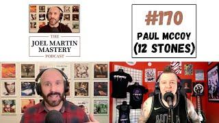 The Joel Martin Mastery Podcast #170 - Paul McCoy (12 Stones)