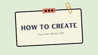 How to Create a Custom Ubuntu ISO